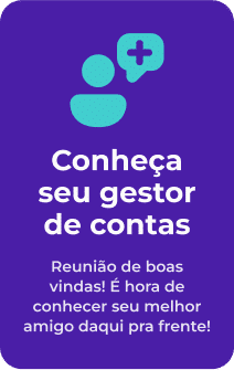 Banner com fundo roxo escrito: "Conheça seu gestor de contas. Reunião de boas-vindas! É hora de conhecer seu novo melhor amigo daqui pra frente!"